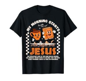 My Morning Starts with Coffee and Jesus Bible Mug Christian T-Shirt