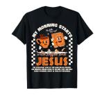 My Morning Starts with Coffee and Jesus Bible Mug Christian T-Shirt