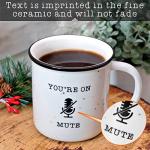 MAINEVENT You're On Mute Mug 11 Ounce Ceramic Coffee Mug, Farmhouse Coffee Mugs Gift Ideas Funny Coffee Mug with Quotes Coffee Mugs with Sayings