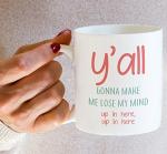 Retreez Funny Mug - You All Y'all Gonna Make Me Lose My Mind 11 Oz Ceramic Coffee Mugs - Funny, Sarcasm, Sarcastic, Motivational, Inspirational birthday gift for friends, coworkers, siblings, dad, mom