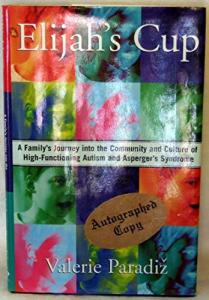 Elijah's Cup: A Family's Journey into the Community and Culture of High-Functioning Autism and Asperger's Syndrome