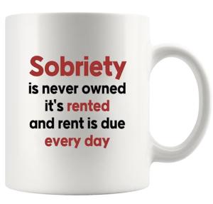 Panvola Sobriety Is Never Owned Inspirational Gifts Sobriety Recovery Sober Motivational Christian Gifts for Women Men Coffee Ceramic Mug 11 oz White