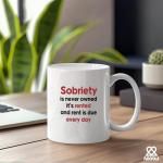 Panvola Sobriety Is Never Owned Inspirational Gifts Sobriety Recovery Sober Motivational Christian Gifts for Women Men Coffee Ceramic Mug 11 oz White
