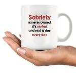 Panvola Sobriety Is Never Owned Inspirational Gifts Sobriety Recovery Sober Motivational Christian Gifts for Women Men Coffee Ceramic Mug 11 oz White
