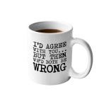 Veracco® Funny Coffee Mug - Ceramic Coffee Mug Gifts for Women Men Wife Husband Coworkers Boss Employee Friends I'd Agree with You but Then We'd Both Be Wrong (White, Porcelain)