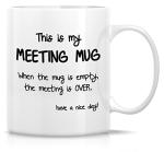 Retreez Funny Meeting Mug - 11oz Ceramic Coffee Mug - Funny, Sarcastic Gift for Coworkers, Siblings, Dad or Mom