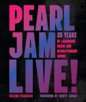 Pearl Jam Live!: 35 Years of Legendary Music and Revolutionary Shows