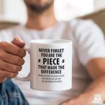 Panvola Never Forget You Are The Piece That Made The Difference Coworker Leaving Gifts Inspirational Gifts For Women Men Friends Daughter Son Teacher Coworker Motivational Ceramic Mug 11 oz White
