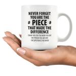 Panvola Never Forget You Are The Piece That Made The Difference Coworker Leaving Gifts Inspirational Gifts For Women Men Friends Daughter Son Teacher Coworker Motivational Ceramic Mug 11 oz White