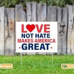 Love Not Hate America Yard Sign – Vote 2024