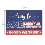 Pray For America Yard Sign / 12" x 18" In God We Trust Patriotic Christian Lawn Sign With Metal Yard Stakes/Religious Election American Outdoor Sign/Made In The USA