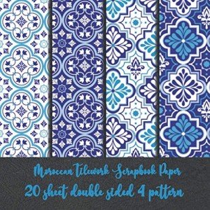 Moroccan Tilework Scrapbook Paper 20 sheet double sided 4 pattern: blue arabesque mosaic tiles for scrapbooking - creative projects collection kit for decoupage - sheets for invitation & collage art