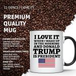 ArkWisdom I Love It When I Wake Up in the Morning and Donald is President 2024 Coffee Mug | 11-Ounce | AWFM128