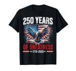 Eagle and Flag 250 Years 1776-2026 250th Birthday T-Shirt