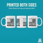 We The People It Doesn't Need To Be Rewritten It Needs To Be Reread Patriotic Constitution Lovers Veterans Day Gifts Patriots Novelty Drinkware Ceramic Mug 11 oz White