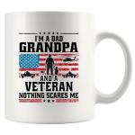 I'm A Dad Grandpa And Veteran Nothing Scares Me Veteran Dad Gifts Patriotic Granddad US Flag Fathers Day Novelty Drinkware Ceramic Mug 11 oz White