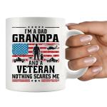 I'm A Dad Grandpa And Veteran Nothing Scares Me Veteran Dad Gifts Patriotic Granddad US Flag Fathers Day Novelty Drinkware Ceramic Mug 11 oz White