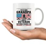 I'm A Dad Grandpa And Veteran Nothing Scares Me Veteran Dad Gifts Patriotic Granddad US Flag Fathers Day Novelty Drinkware Ceramic Mug 11 oz White