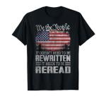 US Flag Constitution Re-read T-Shirt