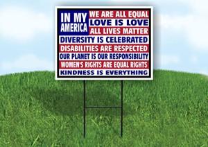 IN MY AMERICA ALL EQUAL FLAG - Double Sided All Are Equal Yard Sign with Stand - Driveway Signs for Street, Road Sign, Lawn, House, Real Estate - Yard Signs, Custom Sign - 18" x 24"