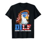 DILF Love Freedom Eagle Funny Patriotic Shirt