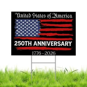 250 Years of American Anniversary Yard Sign - 250 Years of Freedom Patriotic Yard Sign - Double Sided Corrugated Plastic Outdoor Lawn Garden Sign with Metal H Stake 18"x12"