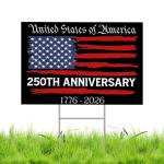 250 Years of American Anniversary Yard Sign - 250 Years of Freedom Patriotic Yard Sign - Double Sided Corrugated Plastic Outdoor Lawn Garden Sign with Metal H Stake 18"x12"
