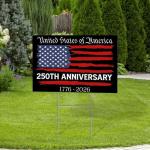 250 Years of American Anniversary Yard Sign - 250 Years of Freedom Patriotic Yard Sign - Double Sided Corrugated Plastic Outdoor Lawn Garden Sign with Metal H Stake 18"x12"