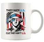 Panvola They Hate U.S. Cuz They Ain't U.S. Patriotism Patriotic American Citizen Gifts for Family and Friends 4th of July America Flag USA Ceramic Mug 11 oz White