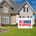 No Kings in America Yard Sign, Patriotic Political Lawn Sign, Double Sided Corrugated Plastic with Metal H-Stake, Weatherproof Outdoor Sign for Yard or Garden 12"x17"