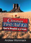 Christian First-Aid Kit: How to Respond in a Crisis