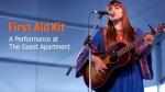 First Aid Kit: A Performance at The Guest Apartment