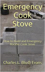 Emergency Cook Stove: How to Build and Emergency Rocket Cook Stove