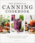 The Essential Canning Cookbook: Water Bath and Pressure Canning Recipes for Every Season