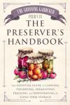 The Grinning Gardener presents The Preserver's Handbook: Your Essential Guide to Canning, Preserving, Fermenting, Freezing, and Dehydrating for Long-Term Storage (The Grinning Gardener Series)