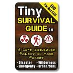 Tiny Survival Guide: A Life Insurance Policy in Your Pocket - The Ultimate “Survive Anything” Everyday Carry: Emergency, Disaster Preparedness Micro-Guide