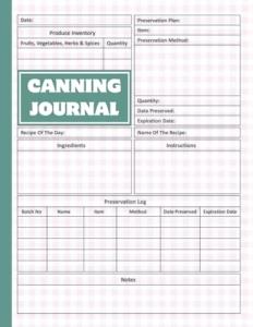 Canning Journal: This is perfect for writing and recording homemade recipes, as well as organizing canning supplies, canning accessories, preservation ... storage plans, and expiration dates.