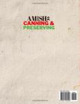 The Complete Amish Canning & Preserving Manual: The Secret Method for Safe Home Preserving — Master Water-Bath & Pressure Techniques with Tested Recipes, Safety Charts and More