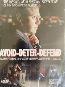 AVOID-DETER-DEFEND An Advanced Course on Situational Awareness and Defensive Flashlights 2 Dvd set