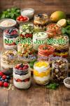 No Cook Jar Meals: Zero Stove, Zero Stress Recipes (Jars Recipes)
