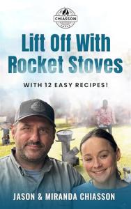 Lift Off With Rocket Stoves: A Beginner’s Guide to Cooking on Rocket Stoves