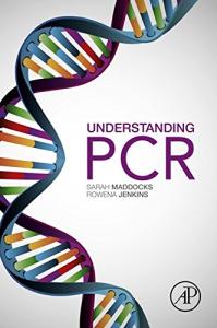 Understanding PCR: A Practical Bench-Top Guide