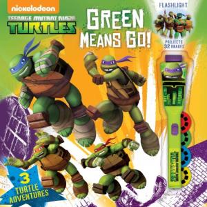 Teenage Mutant Ninja Turtles Green Means GO! (3) (Flashlight Book)