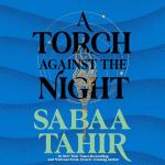 A Torch Against the Night: An Ember in the Ashes, Book 2