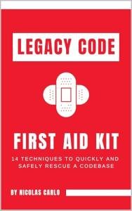 Legacy Code: First Aid Kit