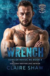 Wrench (Sons Of Havoc MC Texas Chapter Book 6)