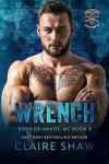 Wrench (Sons Of Havoc MC Texas Chapter Book 6)