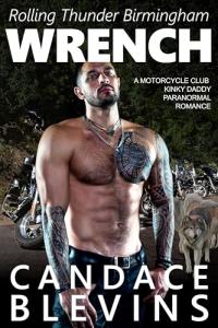 Wrench: A motorcycle club kinky daddy paranormal romance (Rolling Thunder MC Birmingham Book 6)