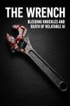 The Wrench: Bleeding Knuckles and Death of Relatable AI
