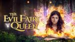 The Evil Fairy Queen